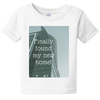 Finally Found My New Home! Baby Tee | Artistshot