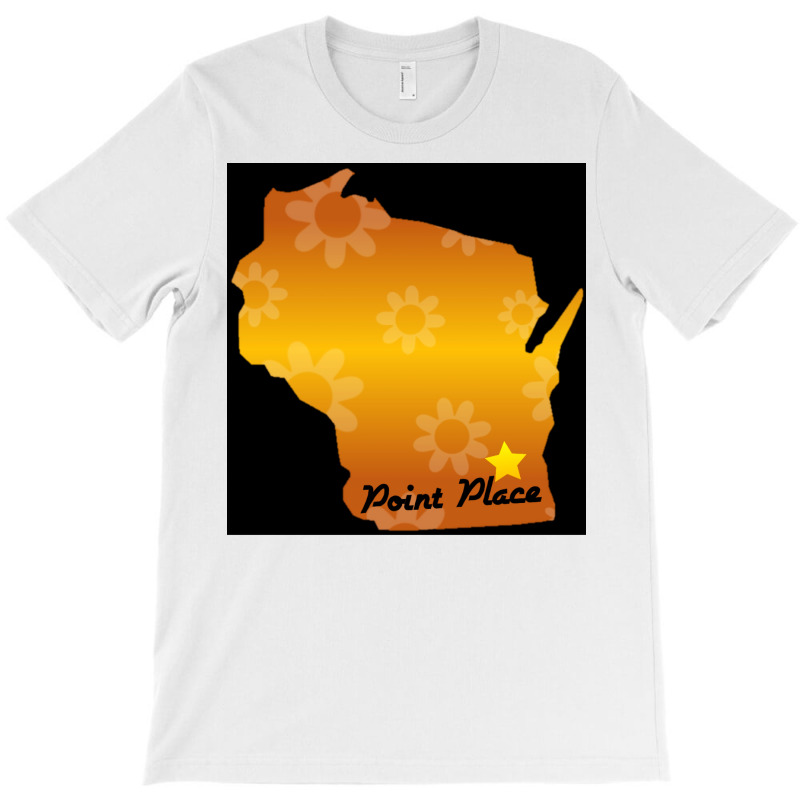 Point Place Wisconsin That 70s Show Poster T-shirt | Artistshot