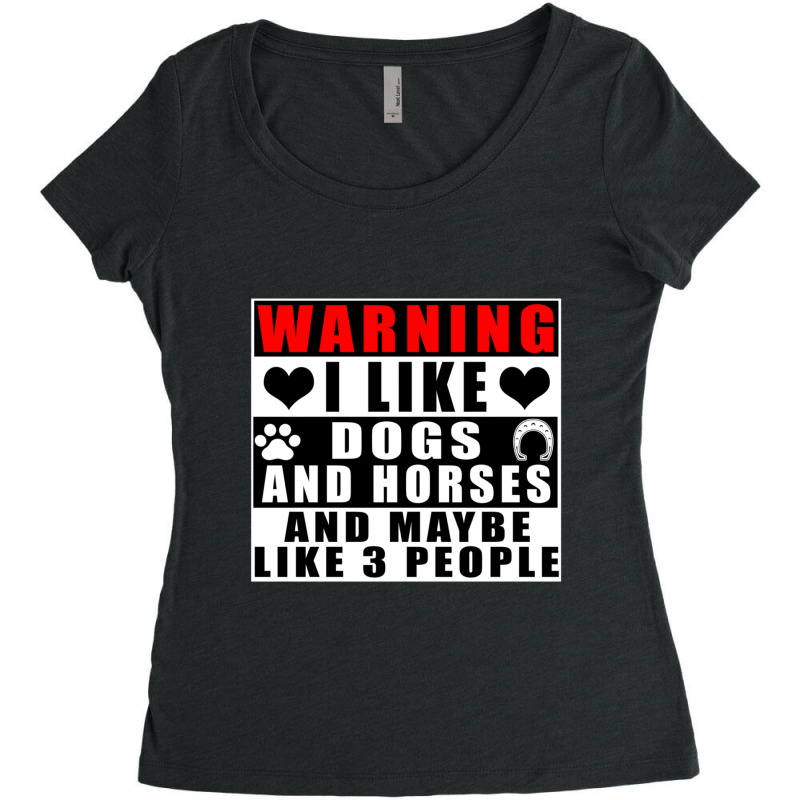 Hot Trend Warning I Like Dogs And Horses And Maybe Like 3 People Women's Triblend Scoop T-shirt by Bostic Walling | Artistshot