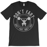 Don't Fart   Funny Weightlifting Power Lifting Bodybuilding Tank Top T-shirt | Artistshot