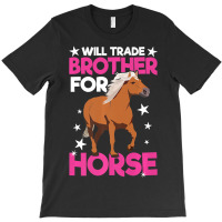 Trending Will Trade Brother For Horse Haflinger Horse T-shirt | Artistshot