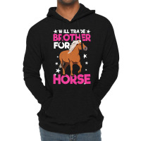 Trending Will Trade Brother For Horse Haflinger Horse Lightweight Hoodie | Artistshot