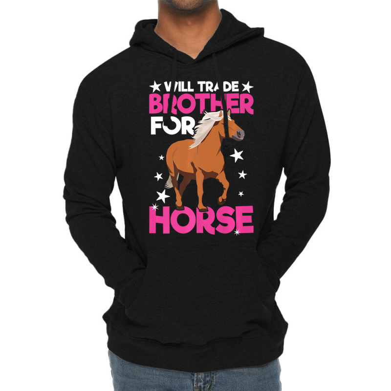 Trending Will Trade Brother For Horse Haflinger Horse Lightweight Hoodie | Artistshot