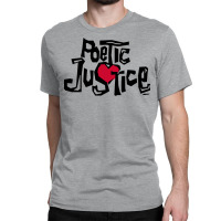 Poetic Justice Shirt Classic T-shirt | Artistshot