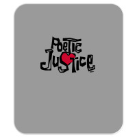 Poetic Justice Shirt Mousepad | Artistshot