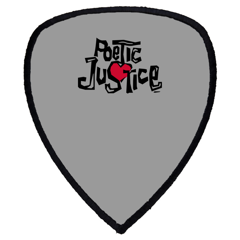 Poetic Justice Shirt Shield S Patch | Artistshot