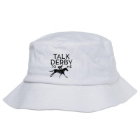 Trending Womens Talk Derby To Me I Horse Owner Lover Jockey Bucket Hat | Artistshot