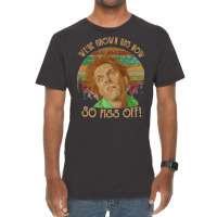 We Re Grown Ups Now So Piss Off   Gift Shirt Vintage T-shirt | Artistshot