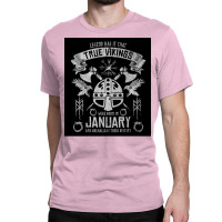 True Vikings Were Born In January Viking Helmet Birthday Vegvisir Viki Classic T-shirt | Artistshot