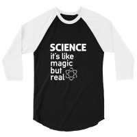 Science It's Like Magic, But Real 3/4 Sleeve Shirt | Artistshot