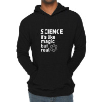 Science It's Like Magic, But Real Lightweight Hoodie | Artistshot