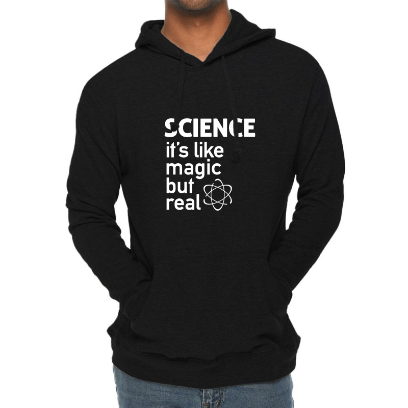 Science It's Like Magic, But Real Lightweight Hoodie | Artistshot