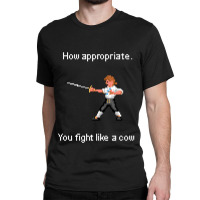 How Appropriate You Fight Like A Cow Classic T-shirt | Artistshot