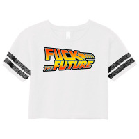 Fuck The Future (white Border) Scorecard Crop Tee | Artistshot