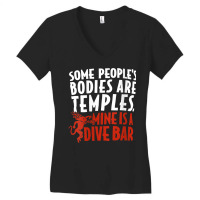 Womens Some People's Bodies Are Temples Mine Is A Dive Bar V Neck T Sh Women's V-neck T-shirt | Artistshot