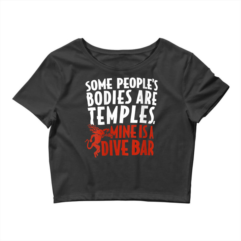 Womens Some People's Bodies Are Temples Mine Is A Dive Bar V Neck T Sh Crop Top by gennej | Artistshot