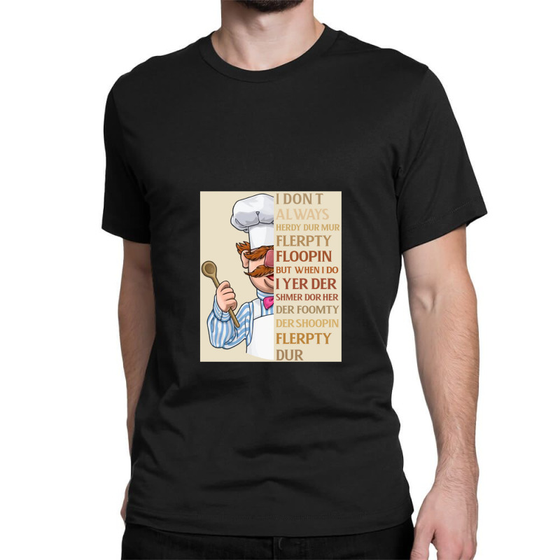 Vert Der Ferk I Dont Always Classic T-shirt | Artistshot