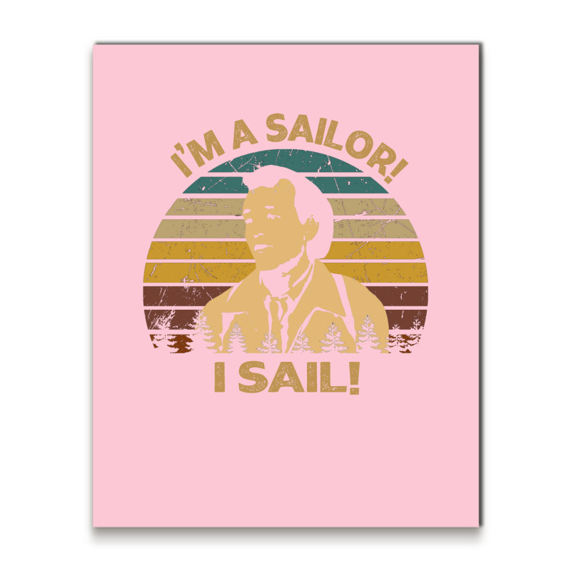 Retro What About Bob Films   I'm A Sailor! I Sail! Metal Print Vertical | Artistshot