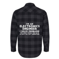 Engineer Funny Gift  Electronics Engineer I Solve Problems Flannel Shirt | Artistshot