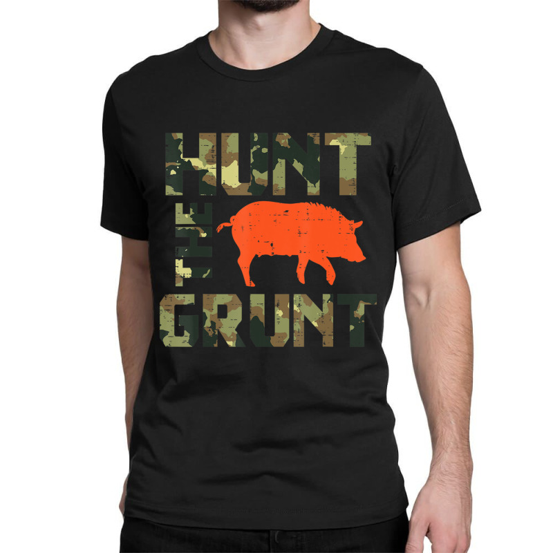 Hot Trend Camo Hunt The Grunt Hog Vintage Wild Boar Hunting Hunt Dad Classic T-shirt | Artistshot