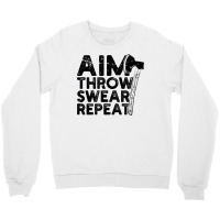 Aim Throw Swear Repeat   Axe T Shirt Crewneck Sweatshirt | Artistshot