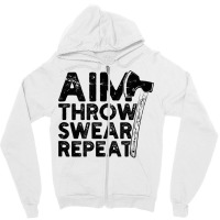 Aim Throw Swear Repeat   Axe T Shirt Zipper Hoodie | Artistshot