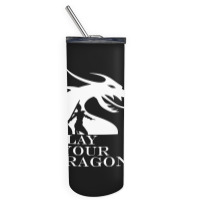 Slay Your Dragons Skinny Tumbler | Artistshot