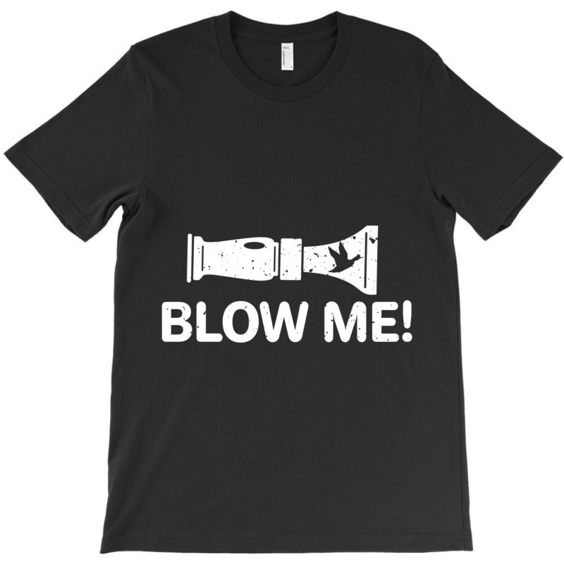 Hot Trend Duck Hunting Duck Call Blow Me Hunter T-shirt | Artistshot