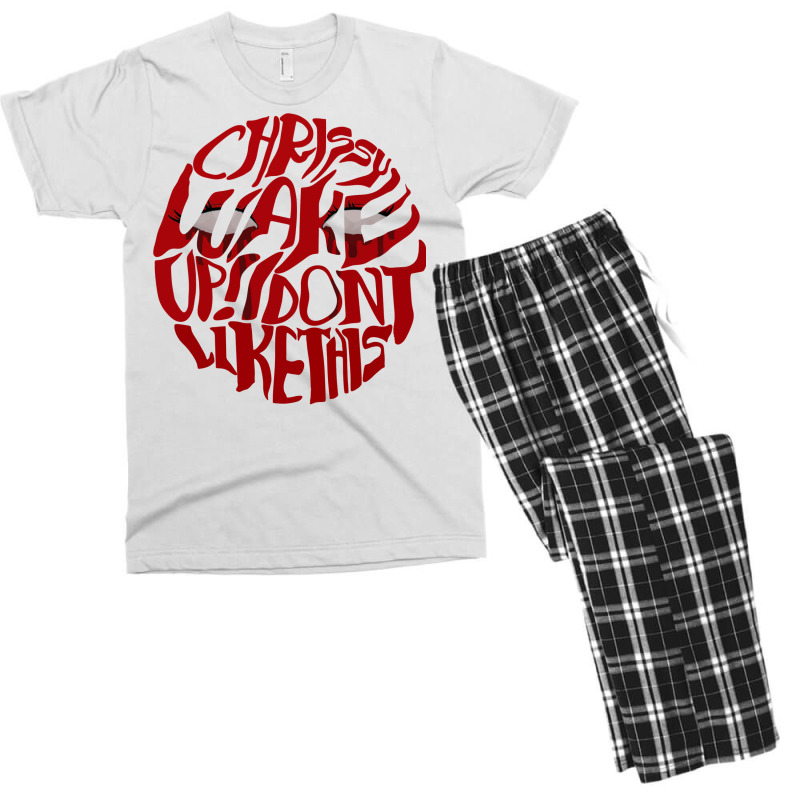 Chrissy Wake Up! I Dont Like This 4 Men's T-shirt Pajama Set by kakhuwoldtf | Artistshot