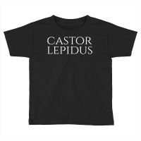 Castor Lepidus   Nice Beaver   Ambiguous Adult Humor   Latin T Shirt Toddler T-shirt | Artistshot