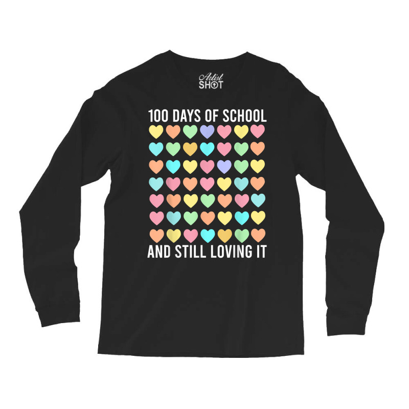 Cute 100 Days Of School And Still Loving It Hearts 100th Day T Shirt Long Sleeve Shirts | Artistshot