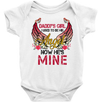 Daddy's Girl I Used To Be His Angel Now He's Mine For Light Baby Bodysuit | Artistshot