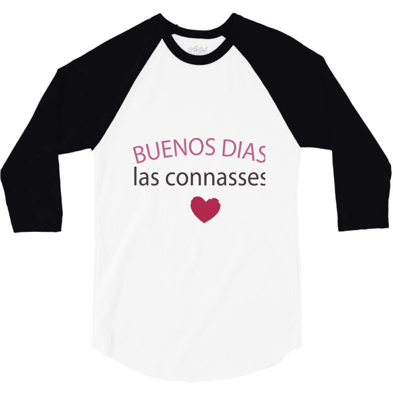 Buenos Dias Las Connasses 3/4 Sleeve Shirt by SIDNEYILLIAMS | Artistshot