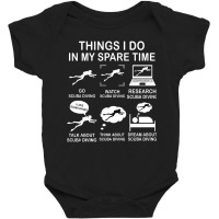 Things I Do In My Spare Time Scuba Diving Funny Diver Gift For Diving Baby Bodysuit | Artistshot