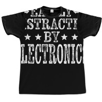 Easily Distracted By Electronics   Electronics Technician T Shirt Graphic T-shirt | Artistshot