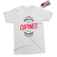 Equipe Des Copines De La Mariée Exclusive T-shirt | Artistshot