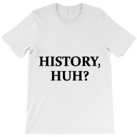 History Huh  Gift T-shirt | Artistshot