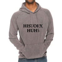 History Huh  Gift Vintage Hoodie | Artistshot