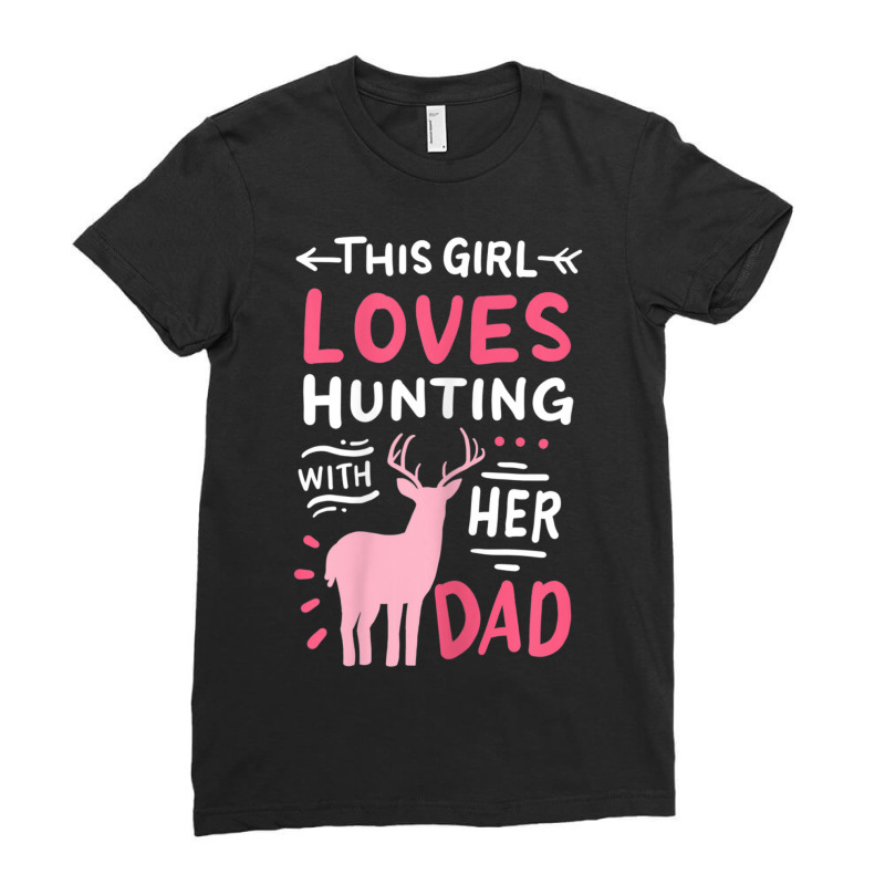 Hot Trend Hunting Girl With Her Dad Father's Day Ladies Fitted T-Shirt by Estrada Link | Artistshot