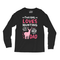 Hot Trend Hunting Girl With Her Dad Father's Day Long Sleeve Shirts | Artistshot