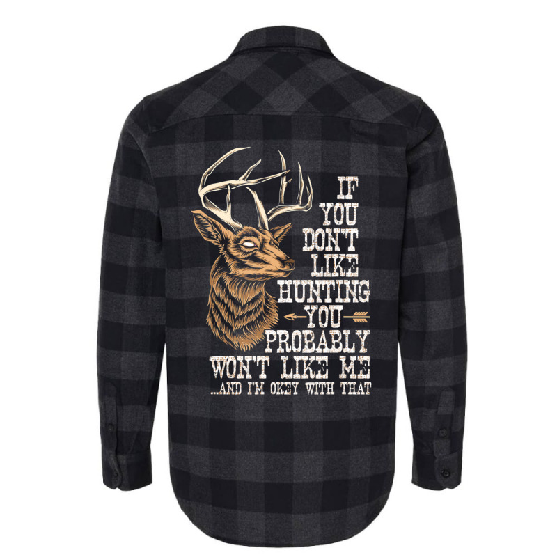 Hot Trend If You Don't Like Hunting You Probably Don't Like Me Hunting Flannel Shirt | Artistshot