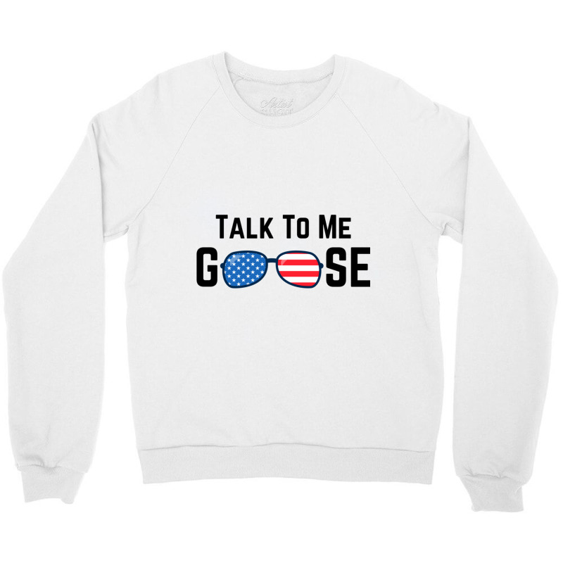 Talk To Me Goose Crewneck Sweatshirt | Artistshot