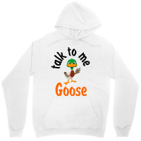 Talk To Me Goose (1) Unisex Hoodie | Artistshot