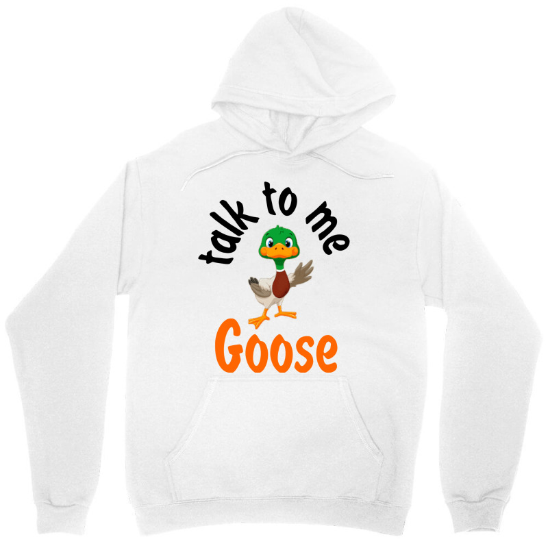 Talk To Me Goose (1) Unisex Hoodie | Artistshot