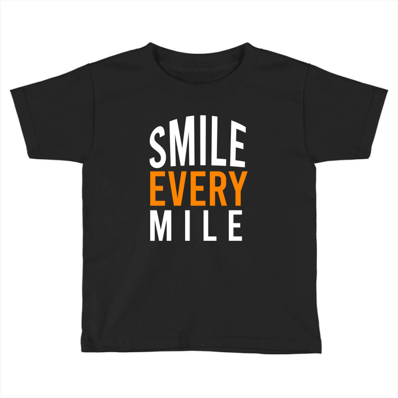 Smile Every Mile Toddler T-shirt by Cypryanus | Artistshot