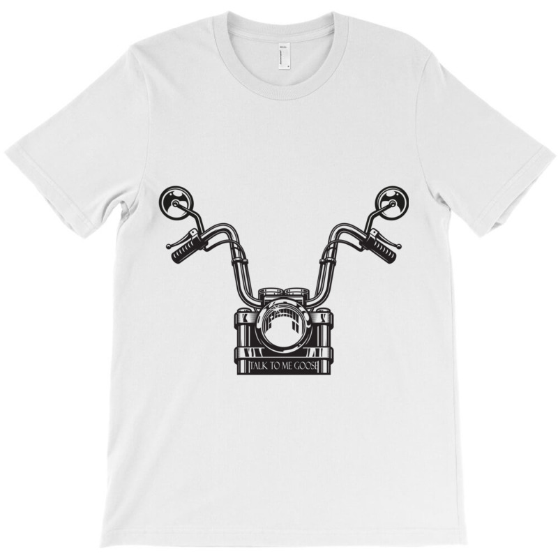 Talk To Me Goose Ride T-shirt | Artistshot