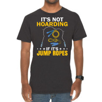 It's Not Hoarding If Jump Ropes Funny Jumping Rope Skipping T Shirt Vintage T-shirt | Artistshot