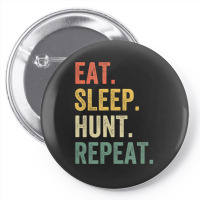 Hot Trend Mens Eat Sleep Hunt Repeat Hunter Vintage Hunting Pin-back Button | Artistshot