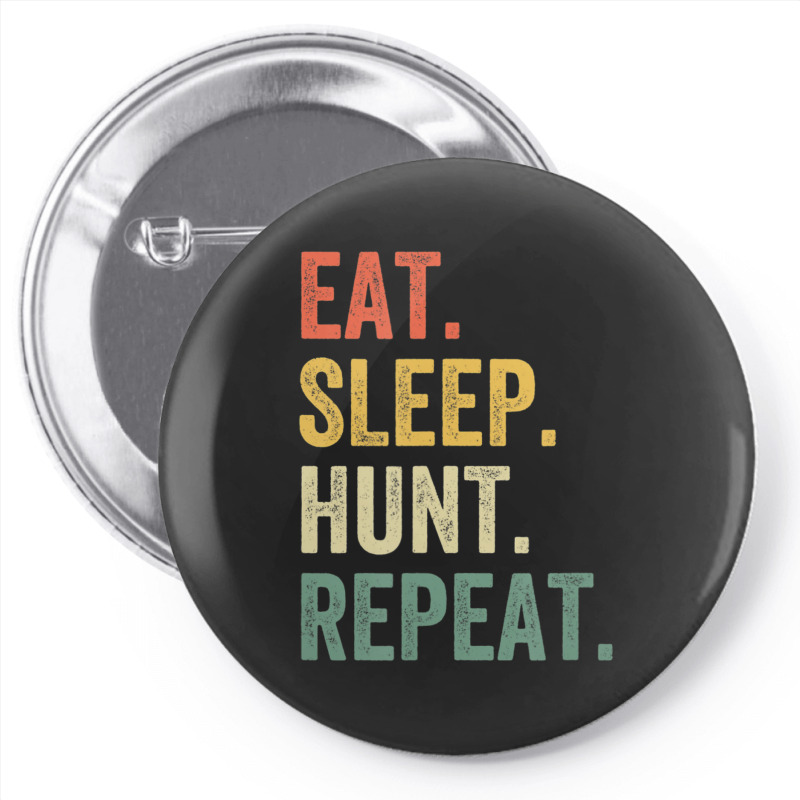 Hot Trend Mens Eat Sleep Hunt Repeat Hunter Vintage Hunting Pin-back Button | Artistshot