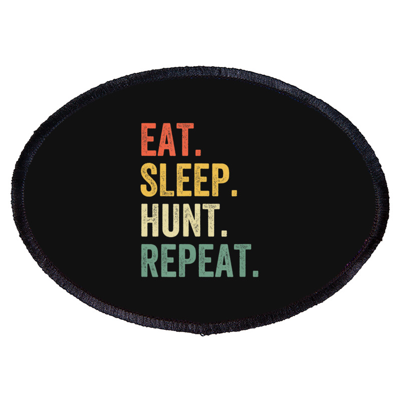 Hot Trend Mens Eat Sleep Hunt Repeat Hunter Vintage Hunting Oval Patch | Artistshot